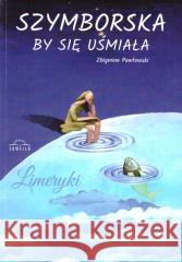 Szymborska by się uśmiała Zbigniew Pawłowski 9788366313668