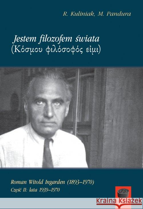 Jestem filozofem świata cz.2 1939-1970 Kuliniak Radosław,Pandura Mariusz 9788366315037
