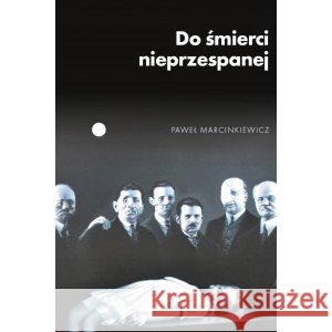 Do śmierci nieprzespanej MARCINKIEWICZ PAWEŁ 9788366318014