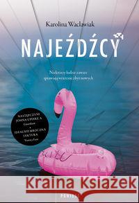 Najeźdźcy Waclawiak Karolina 9788366329447