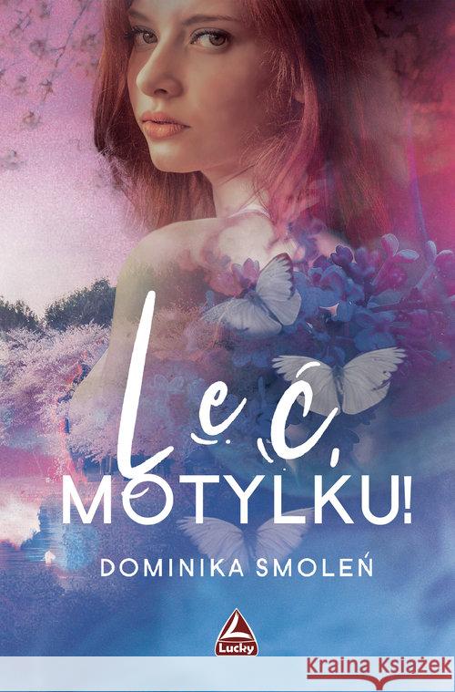 Leć, Motylku! Smoleń Dominika 9788366332409