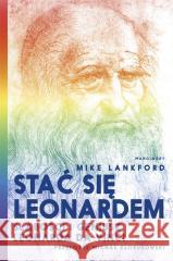 Stać się Leonardem Lankford Mike 9788366335981