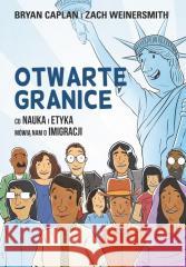 Otwarte granice. Co nauka i etyka mówią... Bryan Caplan 9788366337145