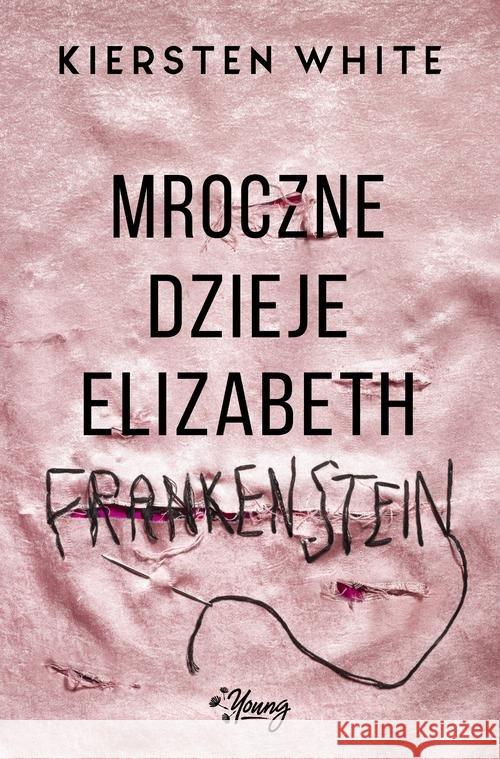 Mroczne dzieje Elizabeth Frankenstein White Kiersten 9788366338913 Illuminatio
