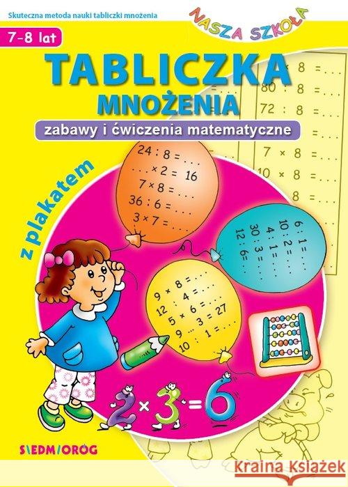 Tabliczka mnożenia z plakatem. Zabawy i ćwiczenia Sobotka Piotr Sulima-Ławnik Iwona 9788366339019 Siedmioróg