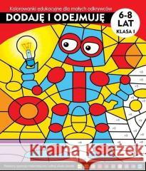 Dodaję i odejmuję. Kolorowanki edukacyjne Żukowski Jarosław 9788366339064