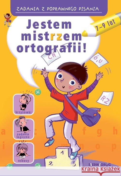 Jestem mistrzem ortografii! Zadania z poprawnego.. Zielińska Hanna 9788366339576 Siedmioróg