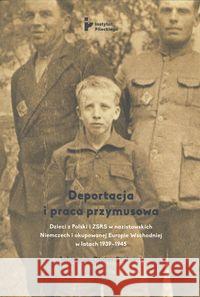 Deportacja i praca przymusowa. Dzieci z Polski... Steinert Johannes-Dieter 9788366340435