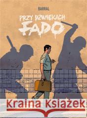 Przy dźwiękach fado Nicolas Barral 9788366347953