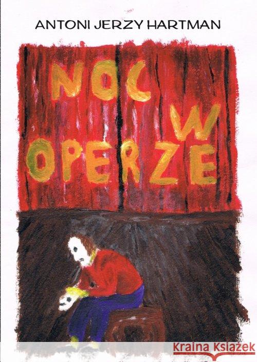 Noc w operze Hartman Antoni Jerzy 9788366358072 Liberum Verbum