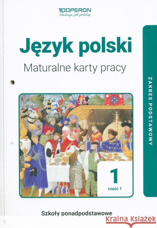 J. polski LO 1 Maturalne karty pracy ZP cz.1 2019 Jagiełło Urszula Janicka-Szyszko Renata Steblecka-Jankowska Magdalena 9788366365186 Operon