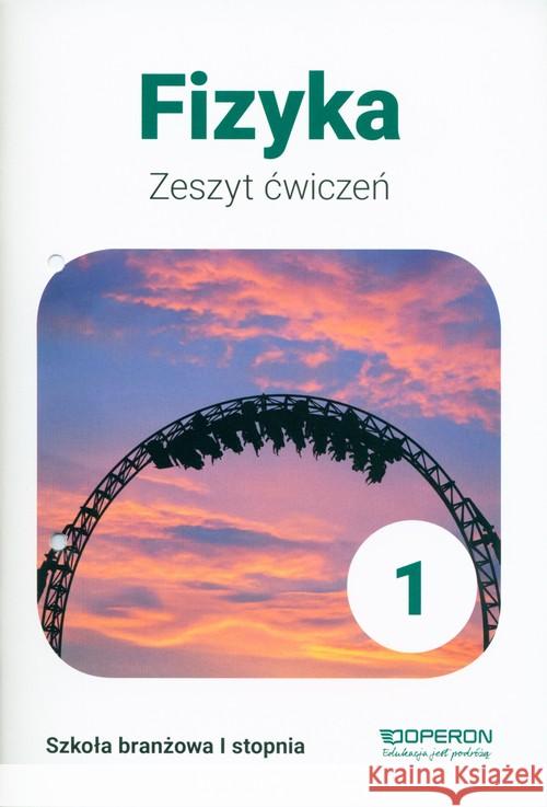 Fizyka SBR 1 Zeszyt ćwiczeń w. 2019 OPERON Dobosz Anna 9788366365667 Operon