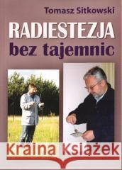 Radiestezja bez tajemnic Tomasz Sitkowski 9788366382442