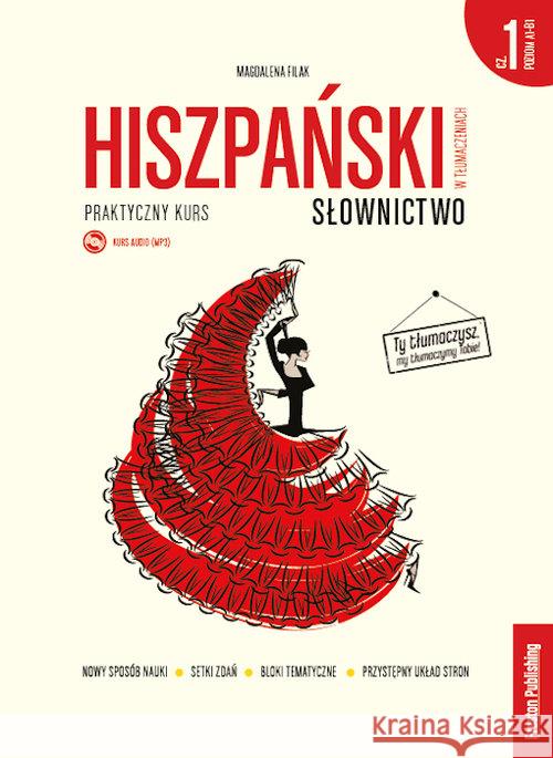 Hiszpański w tłumaczeniach. Słownictwo cz.1 Filak Magdalena 9788366384224