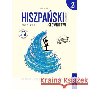 Hiszpański w tłumaczeniach. Słownictwo cz.2 Magdalena Filak 9788366384286