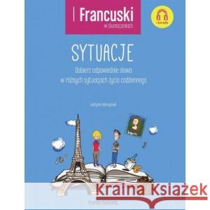 Francuski w tłumaczeniach. Sytuacje w.2 Justyna Hołosyniuk 9788366384446