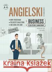 Angielski w tłumaczeniach. Business cz.2 w.6 Magdalena Filak, Filip Radej 9788366384651