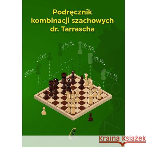 Podręcznik kombinacji szachowych dr. Tarrascha Zerek Bogdan 9788366387003