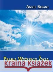 Prawa wyższego życia Annie Besant 9788366388635