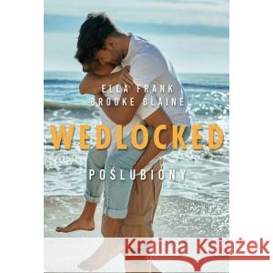 WEDLOCKED Poślubiony Frank Ella, Blaine Brooke 9788366429284