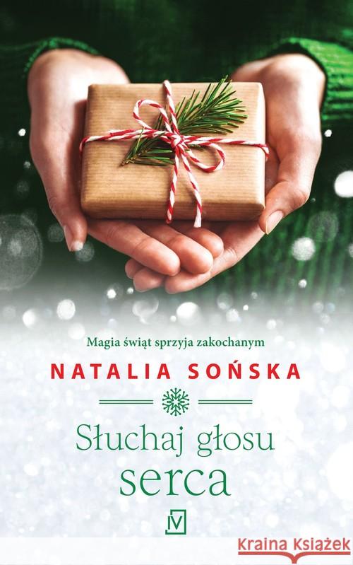 Słuchaj głosu serca Sońska Natalia 9788366431126 Czwarta Strona