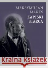 Zapiski starca Maksymilian Marks 9788366470767