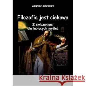 Filozofia jest ciekawa. Z ćwiczeniami dla... ZDUNOWSKI ZBIGNIEW 9788366480384