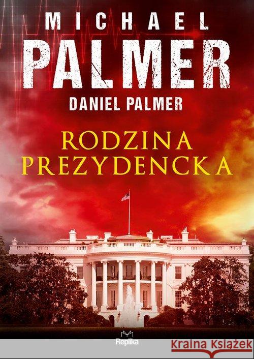 Rodzina prezydencka Palmer Michael Palmer Daniel 9788366481602