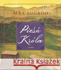 Pieśń króla Max Lucado 9788366494329