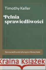 Pełnia sprawiedliwości Timothy Keller 9788366494794