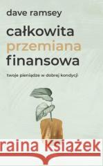 Całkowita przemiana finansowa Dave Ramsey 9788366494855