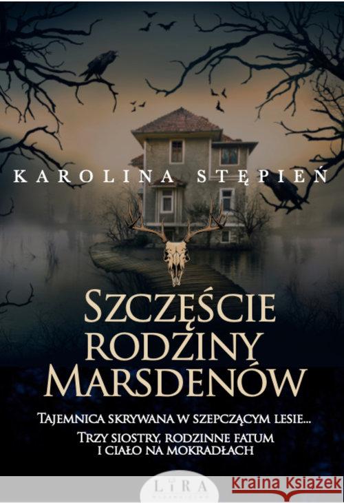 Szczęście rodziny Marsdenów Stępień Karolina 9788366503557