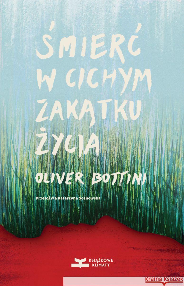 Śmierć w cichym zakątku życia OLIVER BOTTINI 9788366505230 Książkowe Klimaty