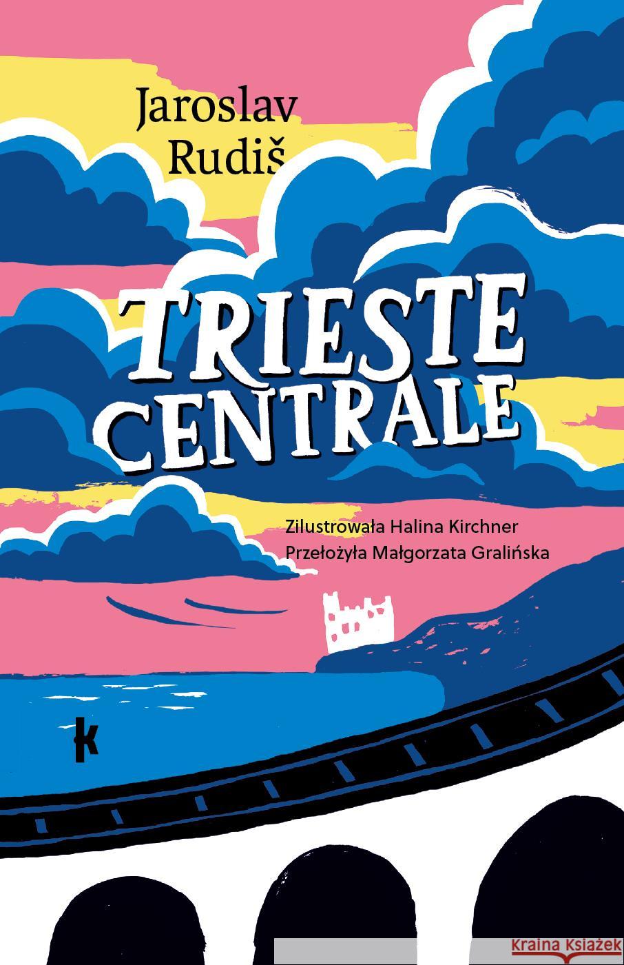 Trieste Centrale Jaroslav Rudiš	 9788366505582