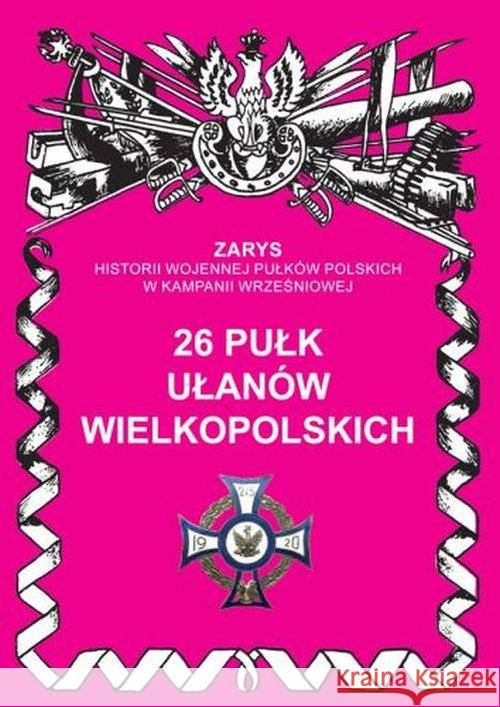 26 pułk ułanów Wielkopolskich Dymek Przemysław 9788366508057 Ajaks