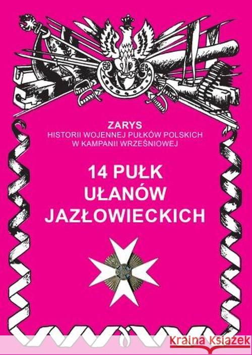 14 Pułk Ułanów Jazłowieckich Dmyek Przemysław 9788366508095 Ajaks