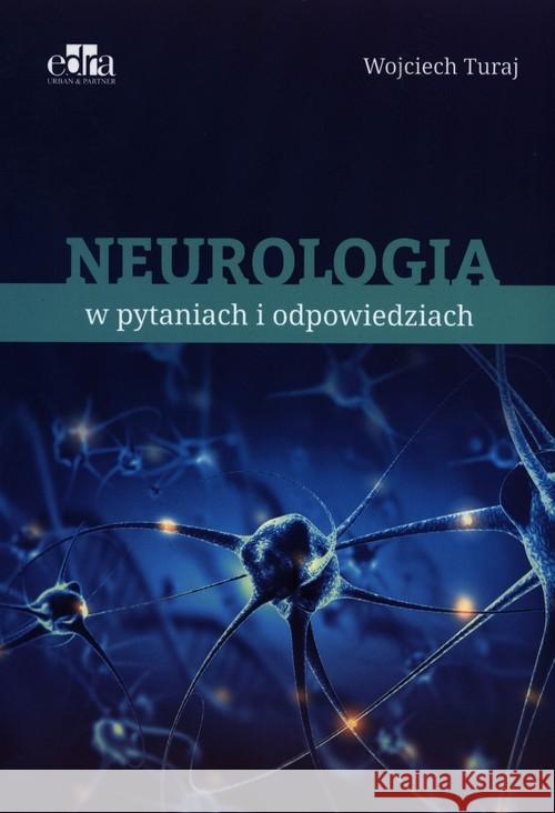 Neurologia w pytaniach i odpowiedziach Turaj W. 9788366548060 Edra Urban & Partner