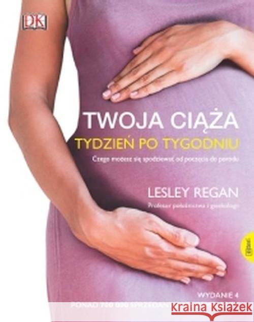 Twoja ciąża tydzień po tygodniu TW Regan Lesley 9788366548091 Esteri