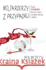 Miliarderzy z przypadku Ben Mezrich 9788366555297