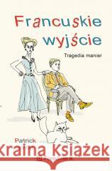 Francuskie wyjście Patrick deWitt 9788366555334