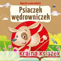 Bajeczki o zwierzątkach. Psiaczek wędrowniczek Wioletta Piasecka 9788366565449