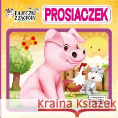 Bajeczki z zagrody. Prosiaczek Wioletta Piasecka 9788366565890