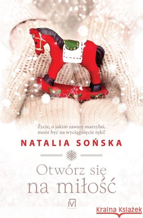 Otwórz się na miłość Sońska Natalia 9788366570672 Czwarta Strona