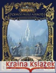 World of Warcraft: Odkrywanie Azeroth.... Christie Golden 9788366575578