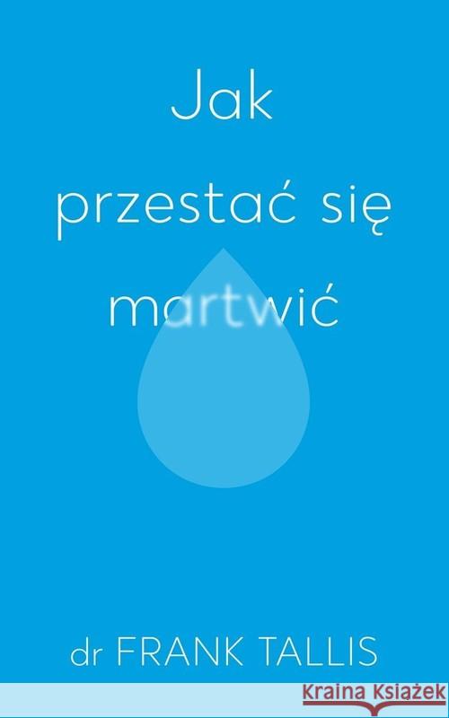 Jak przestać się martwić Frank Tallis 9788366575745