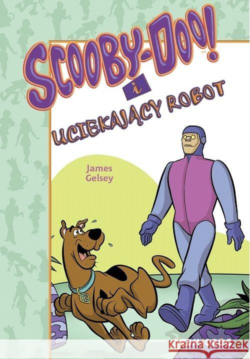 Scooby-Doo! I Uciekający Robot Gelsey James 9788366576339 Siedmioróg