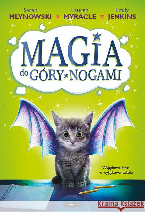 Magia do góry nogami Lauren Myracle, Sarah Mlynowski, Emily Jenkins 9788366577633