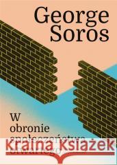 W obronie społeczeństwa otwartego Soros George 9788366586611 Stowarzyszenie im. Stanisława Brzozowskiego