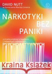 Narkotyki bez paniki David Nutt, Maciej Lorenc 9788366586932