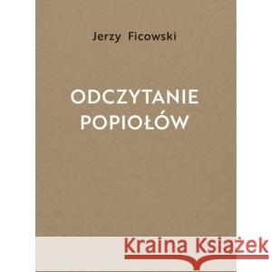 Odczytanie popiołów FICOWSKI JERZY 9788366599369